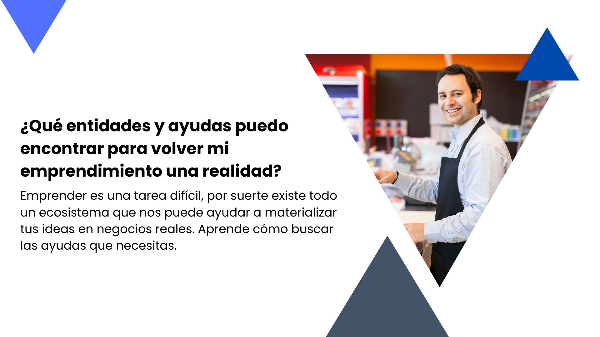 ¿Qué entidades y ayudas puedo encontrar para volver mi emprendimiento una realidad?